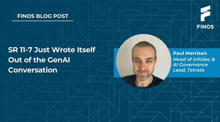 2026-04-27 - SR 11-7 Just Wrote Itself Out of the GenAI Conversation