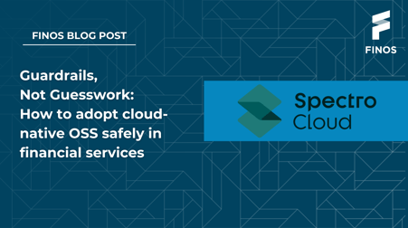 Guardrails, not guesswork_ How to adopt cloud-native OSS safely in financial services
