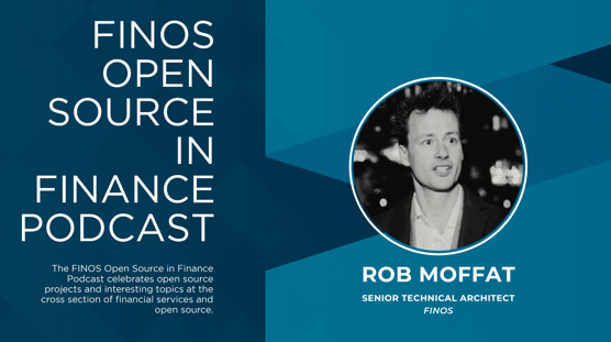 Open Source in Finance Podcast - Rob Moffat
