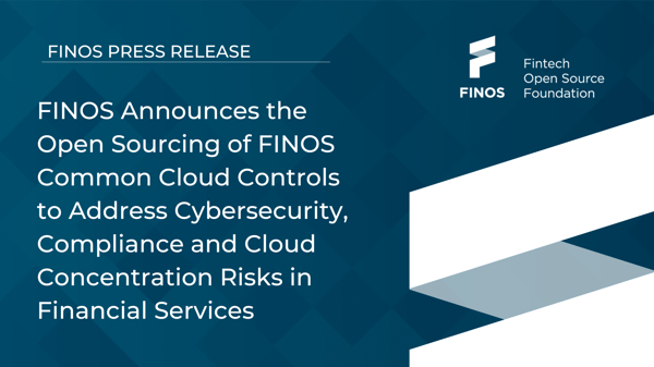 2023-10-23 - FINOS Announces the Open Sourcing of FINOS Common Cloud Controls to Address Cybersecurity, Compliance and Cloud Concentration Risks in Financial Services