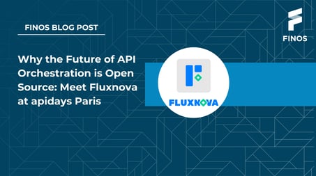 Why the Future of API Orchestration is Open Source Meet Fluxnova at apidays Paris