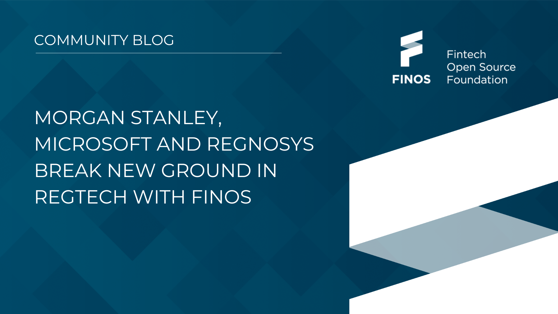 Morgan Stanley, Microsoft & Regnosys Break New Ground in Regtech with FINOS – Leo Labeis, Stephen Goldbaum, Mark Marron 28 June 2022