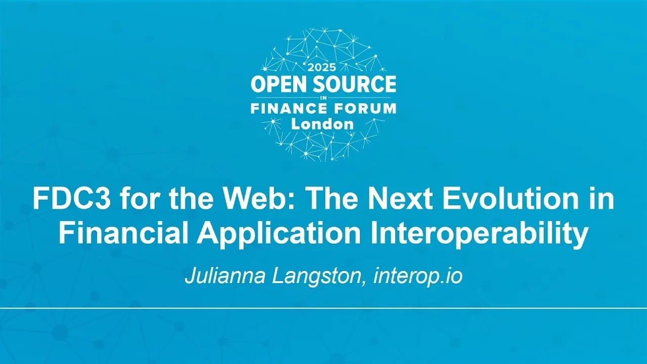 FDC3 for the Web: The Next Evolution in Financial Application Interoperability - Julianna Langston