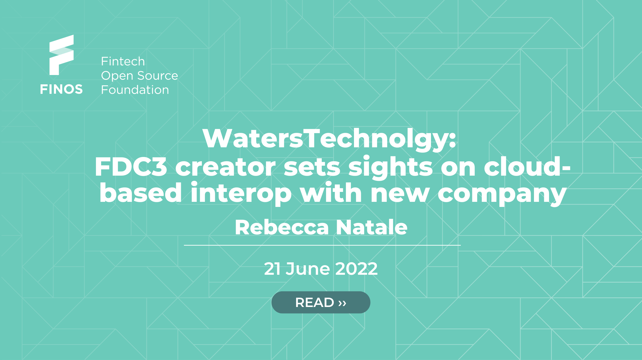 WatersTechnology: FDC3 creator sets sights on cloud-based interop with new company