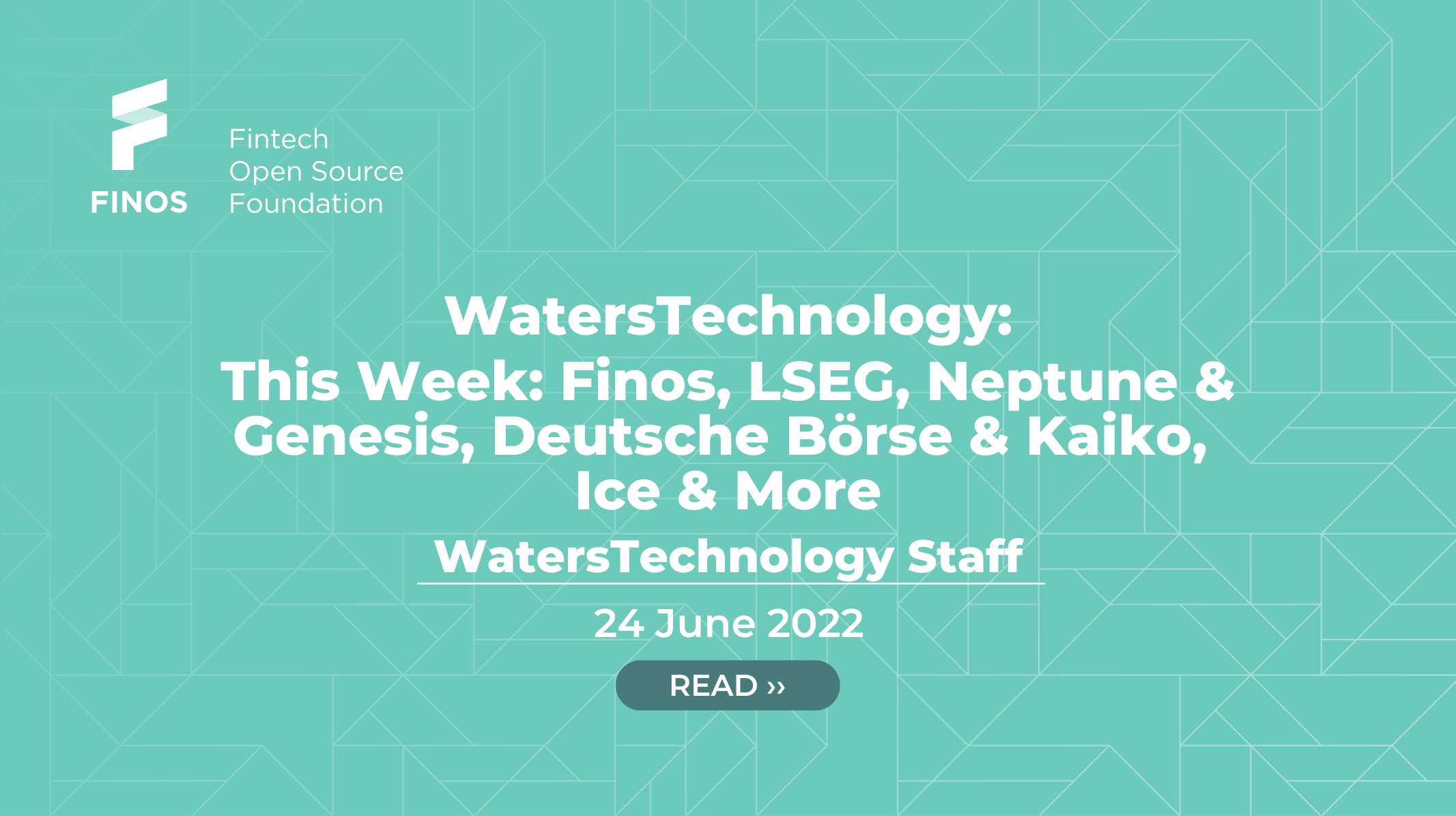 WatersTechnology: This Week: FINOS, LSEG, Neptune & Genesis, Deutsche Börse & Kaiko, Ice & More