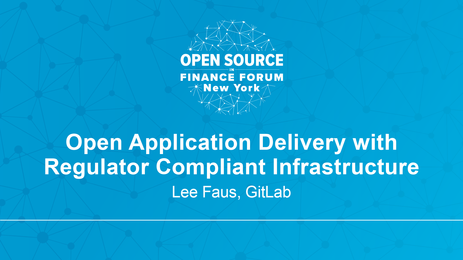 Open Application Delivery with Regulator Compliant Infrastructure - Lee Faus, GitLab