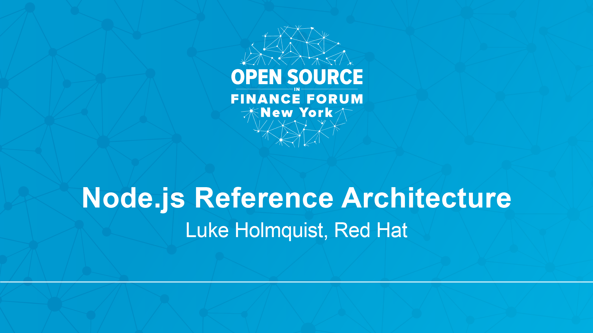 Node.js Reference Architecture - Luke Holmquist, Red Hat