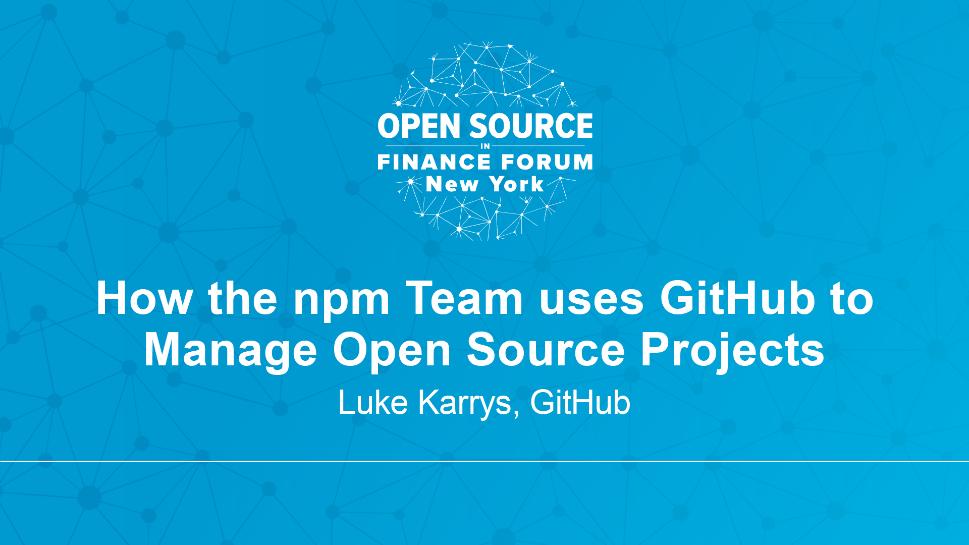 How the npm Team uses GitHub to Manage Open Source Projects - Luke Karrys, GitHub