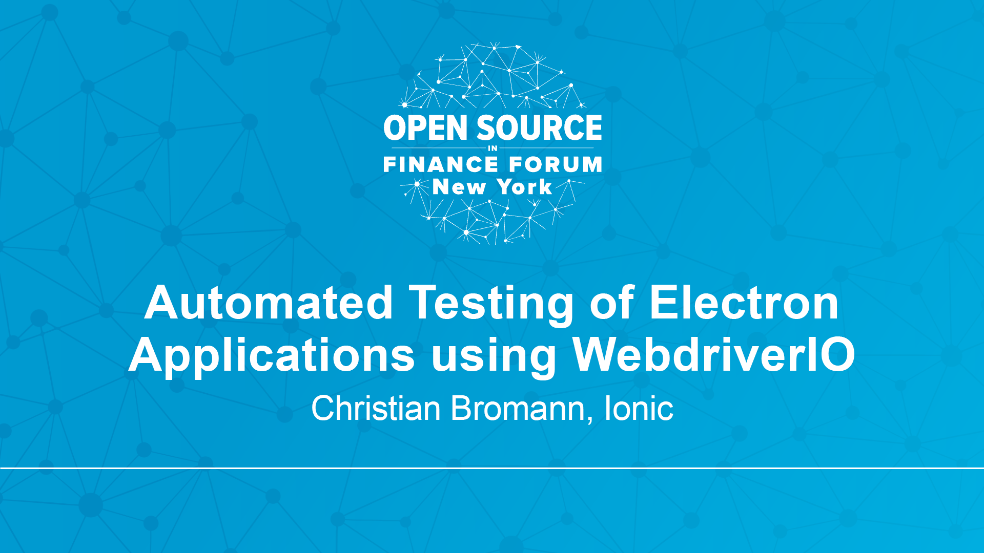 Automated Testing of Electron Applications using WebdriverIO - Christian Bromann, Ionic