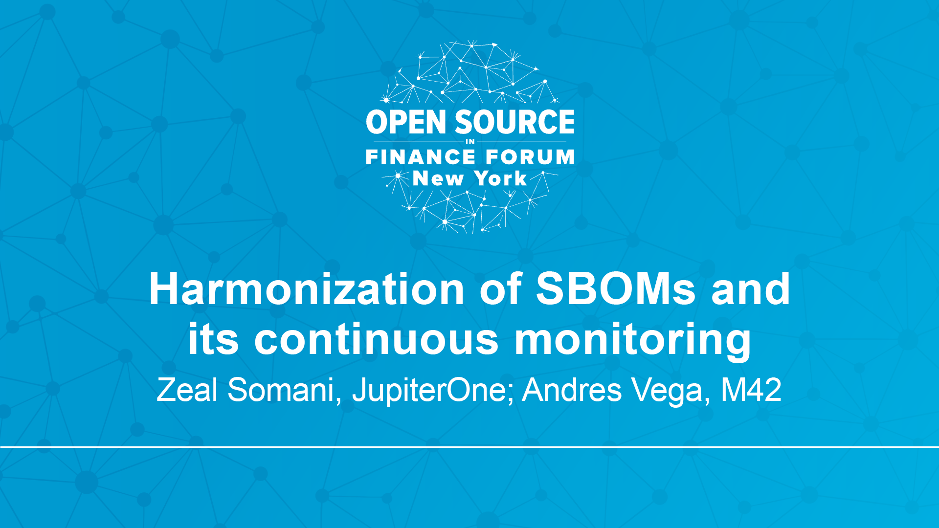Harmonization of SBOMs and its Continuous Monitoring - Zeal Somani & Andres Vega