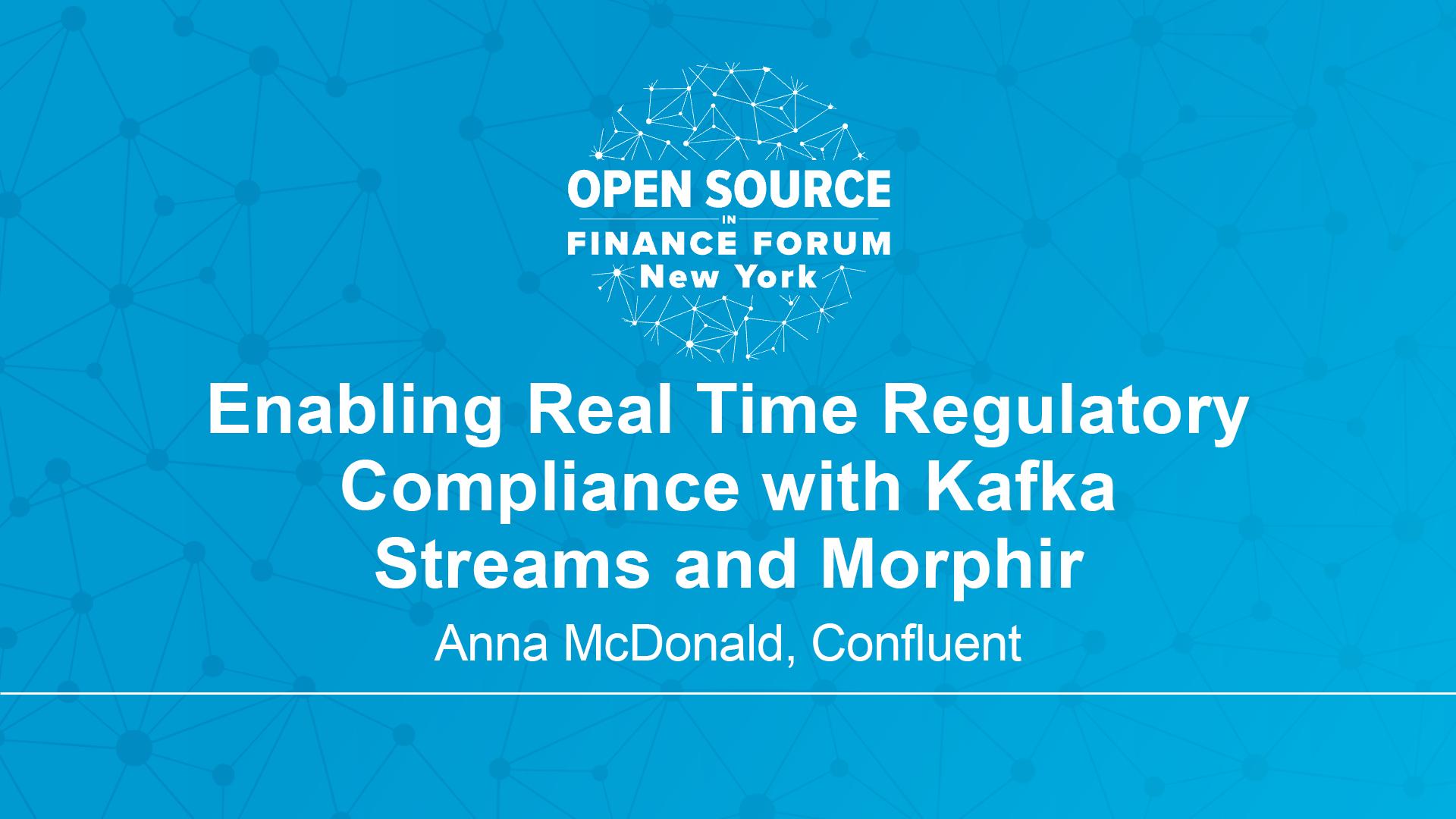 Enabling Real Time Regulatory Compliance with Kafka Streams and Morphir – Anna McDonald, Confluent