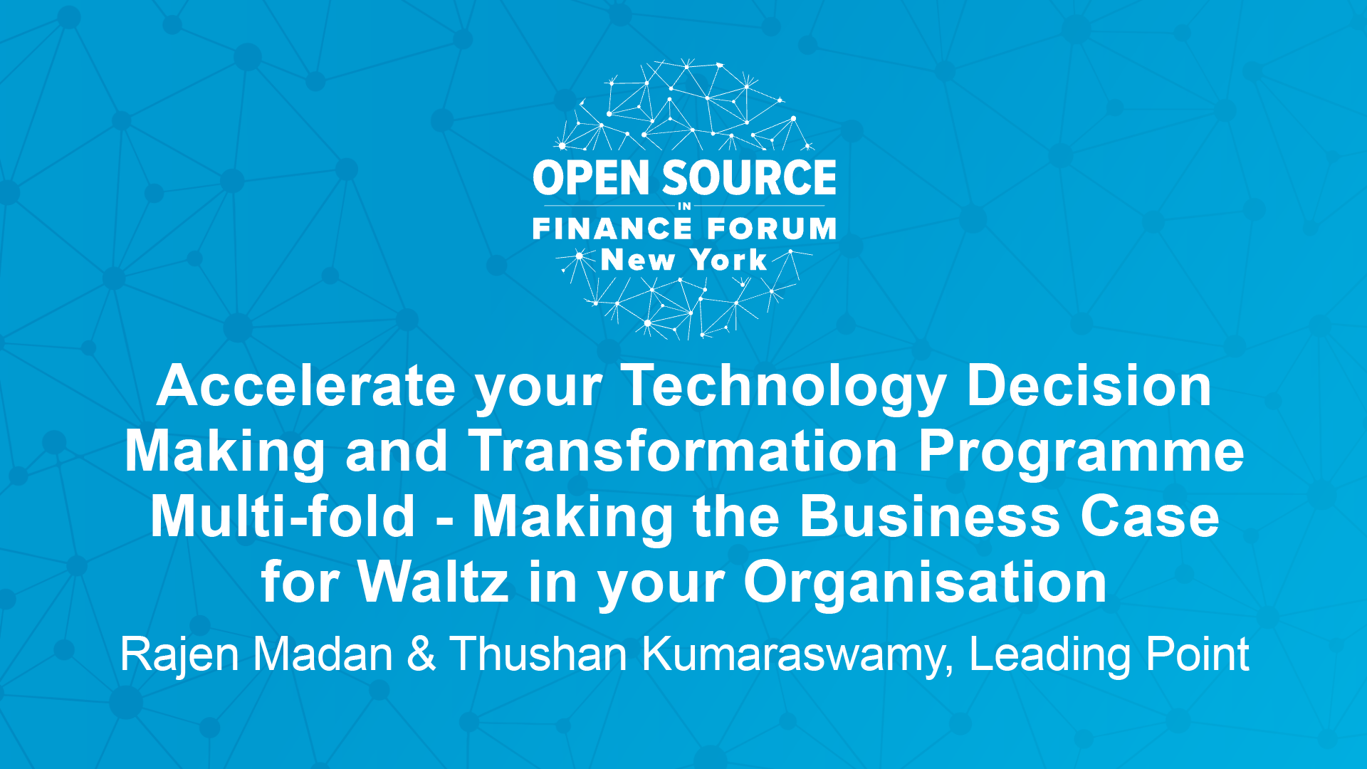 Making the Business Case for Waltz in your Organisation – Rajen Madan & Thushan Kumaraswamy