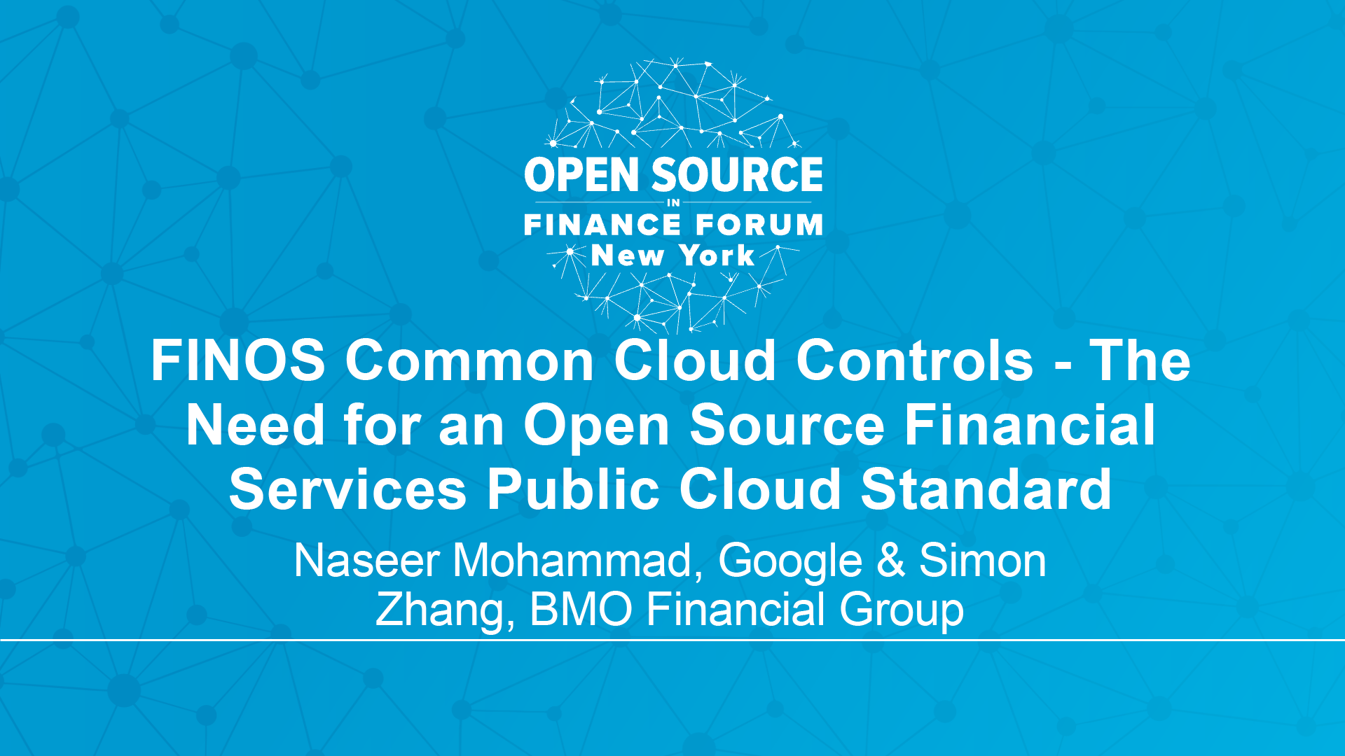 FINOS CCC –  Naseer Mohammad, Google & Simon Zhang, BMO Financial Group