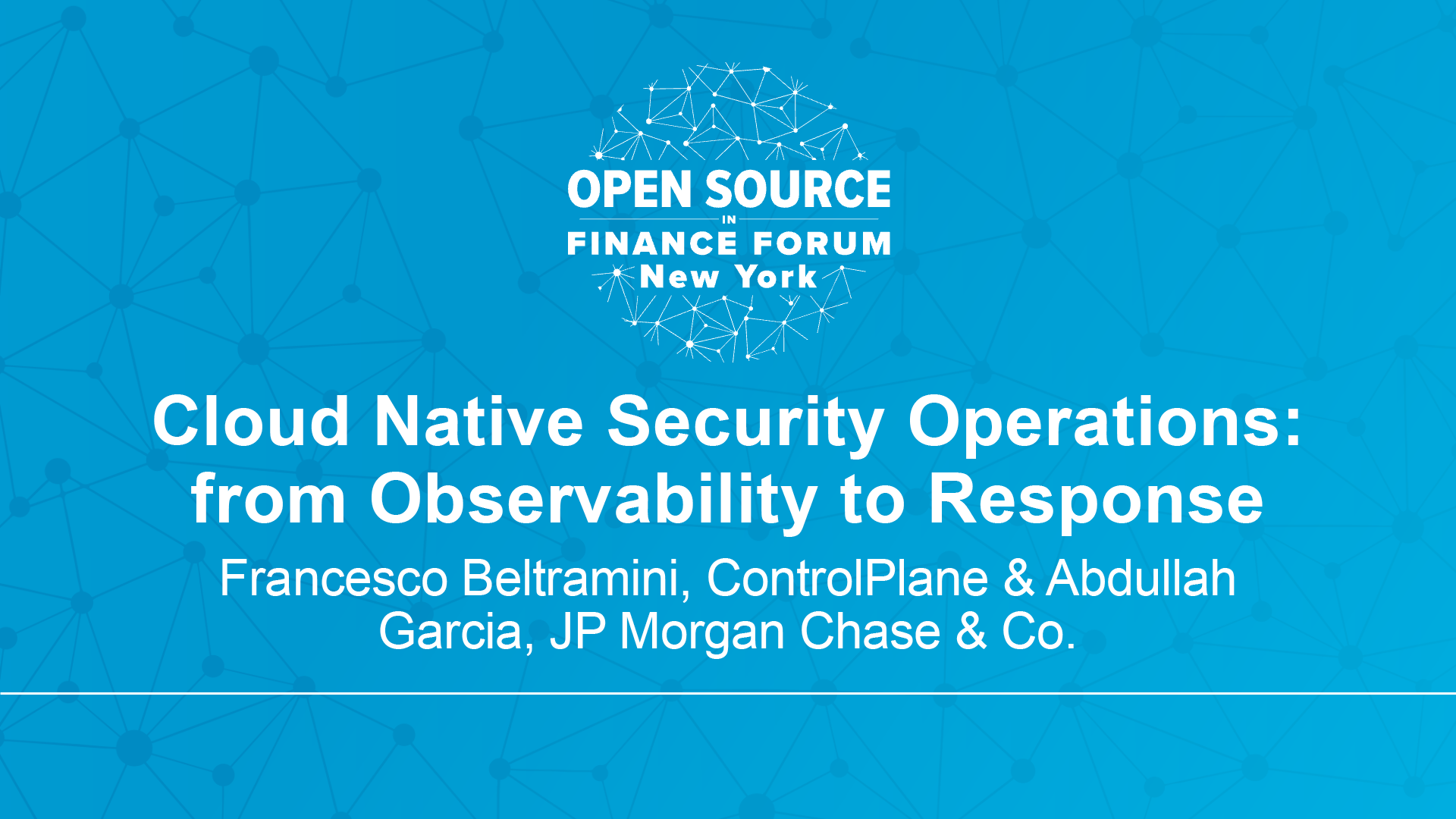 Cloud Native Security Operations – Francesco Beltramini, ControlPlane & Abdullah Garcia, JP Morgan Chase