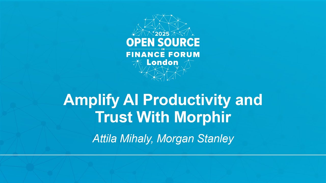 Amplify AI Productivity and Trust With Morphir - Attila Mihaly, Morgan Stanley