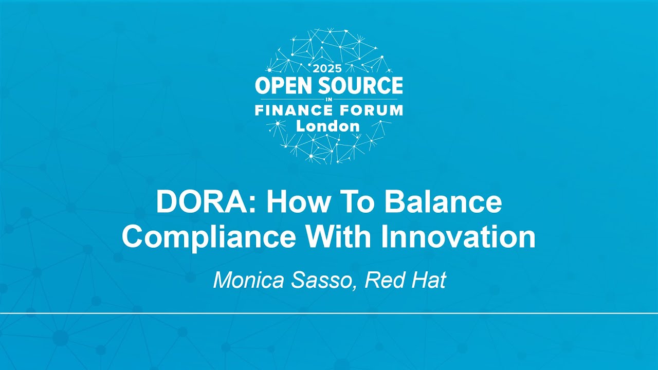 DORA: How To Balance Compliance With Innovation - Monica Sasso, Red Hat