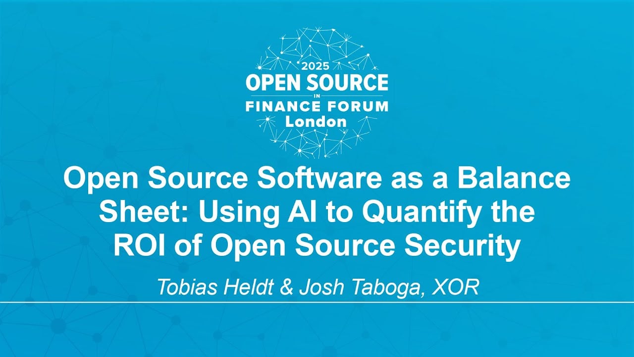 Open Source Software as a Balance Sheet: Using AI to Quantify the ROI of Open Source Security - Tobias Heldt & Josh Taboga, XOR