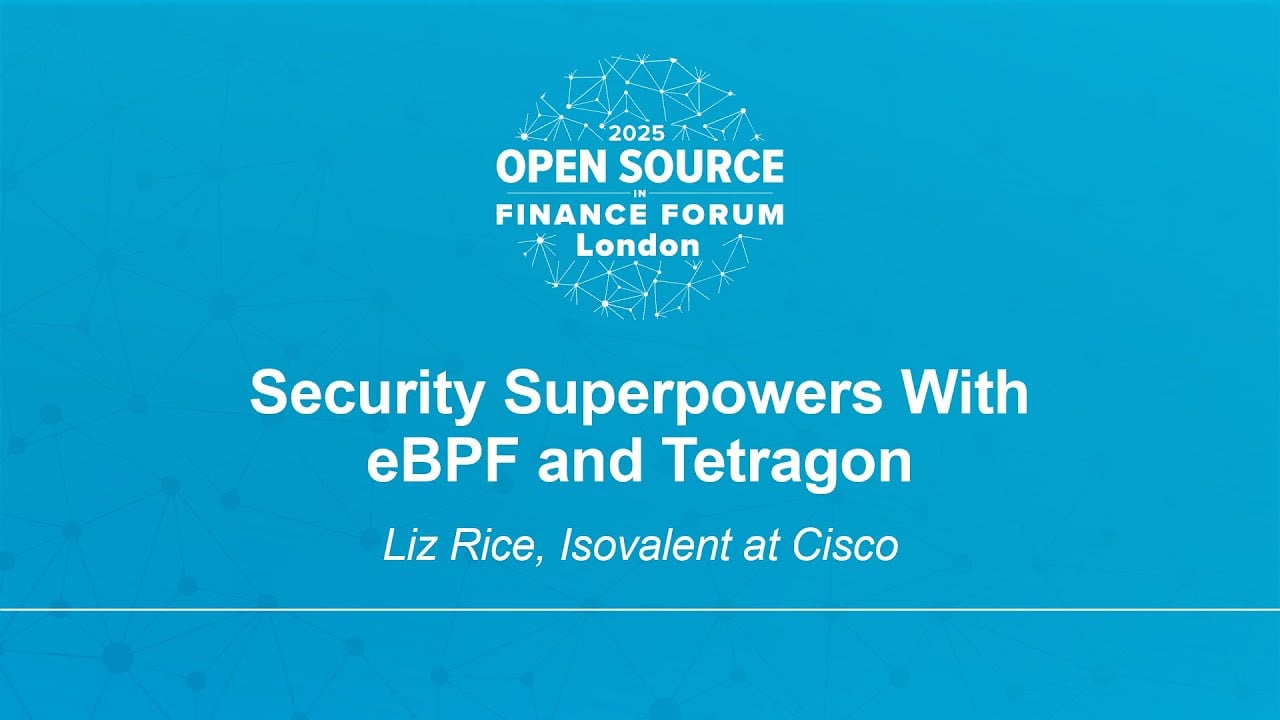 Security Superpowers With eBPF and Tetragon - Liz Rice, Isovalent at Cisco