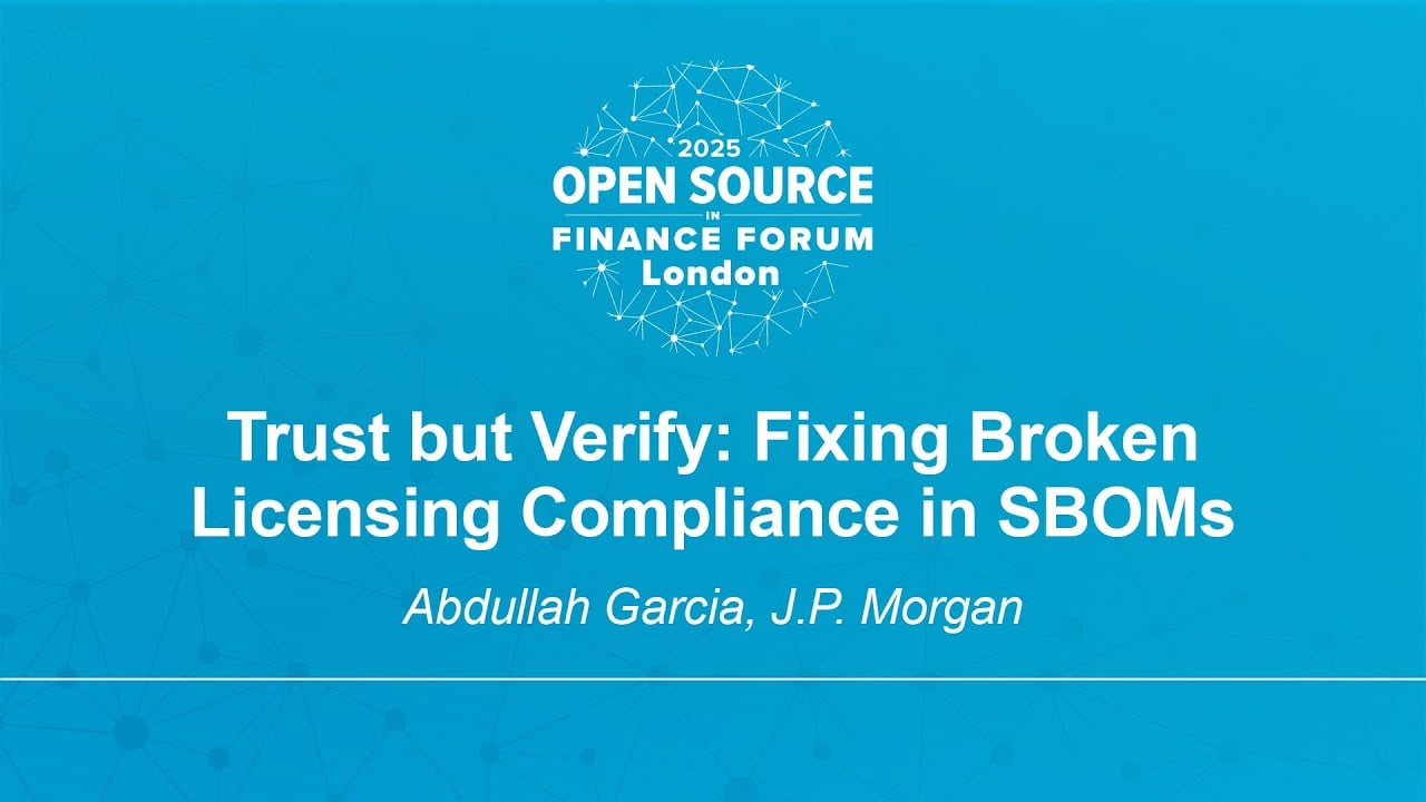 Trust but Verify: Fixing Broken Licensing Compliance in SBOMs - Abdullah Garcia, J.P. Morgan
