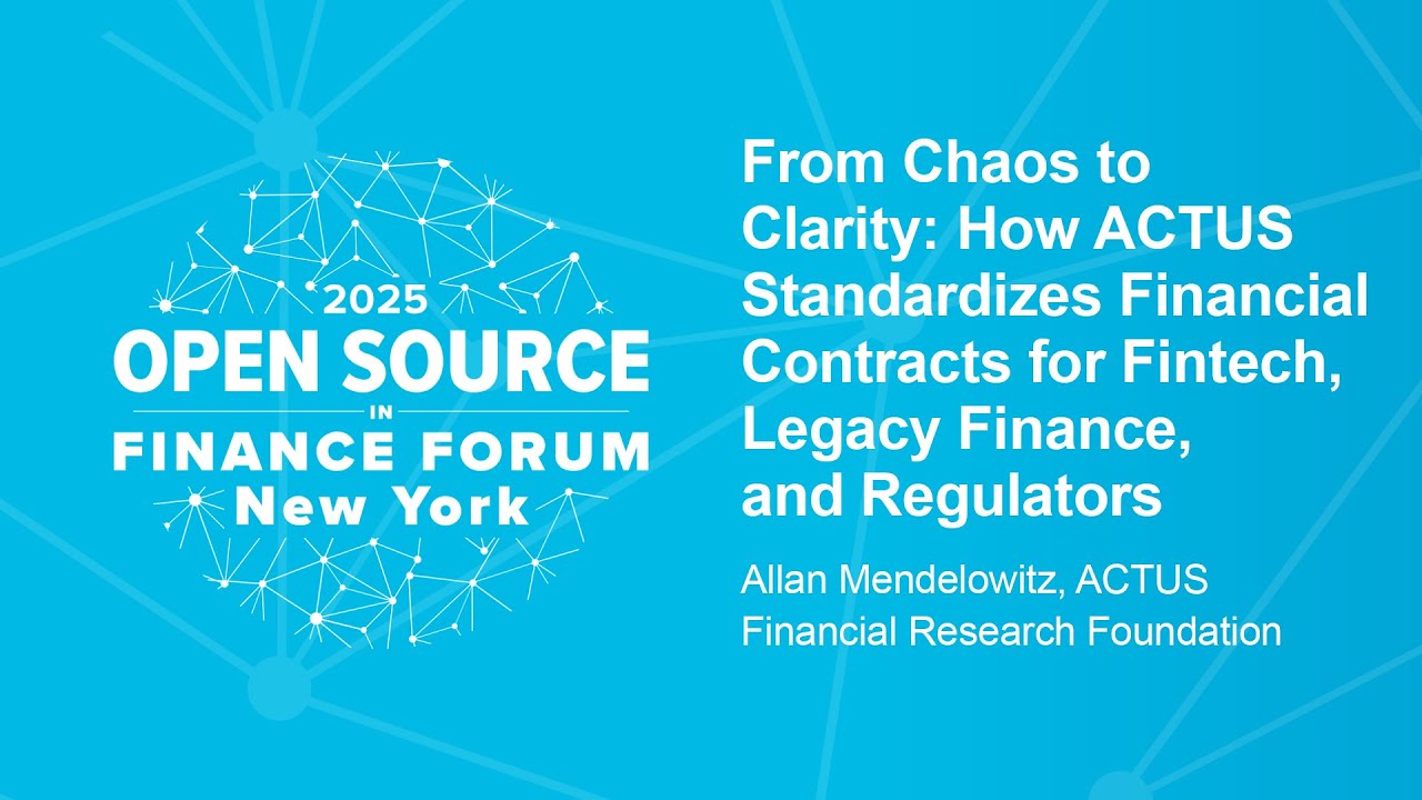 From Chaos to Clarity: How ACTUS Standardizes Financial Contracts for Fintech, Legacy Finance, and Regulators