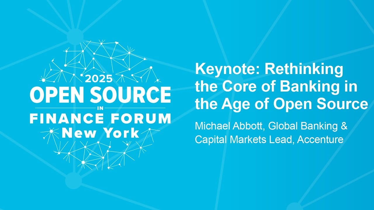 Keynote: Rethinking the Core of Banking in the Age of Open Source