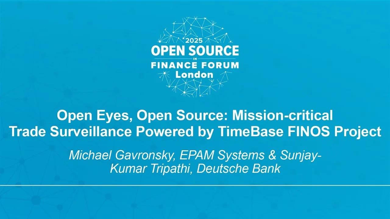 Open Eyes, Open Source: Mission-critical Trade Surveill... Michael Gavronsky & Sunjay-Kumar Tripathi