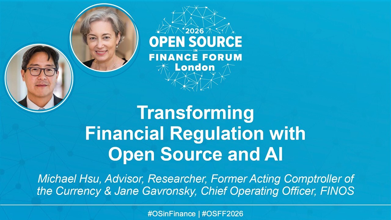 Keynote: Transforming Financial Regulation with Open Source and AI - Michael Hsu & Jane Gavronsky