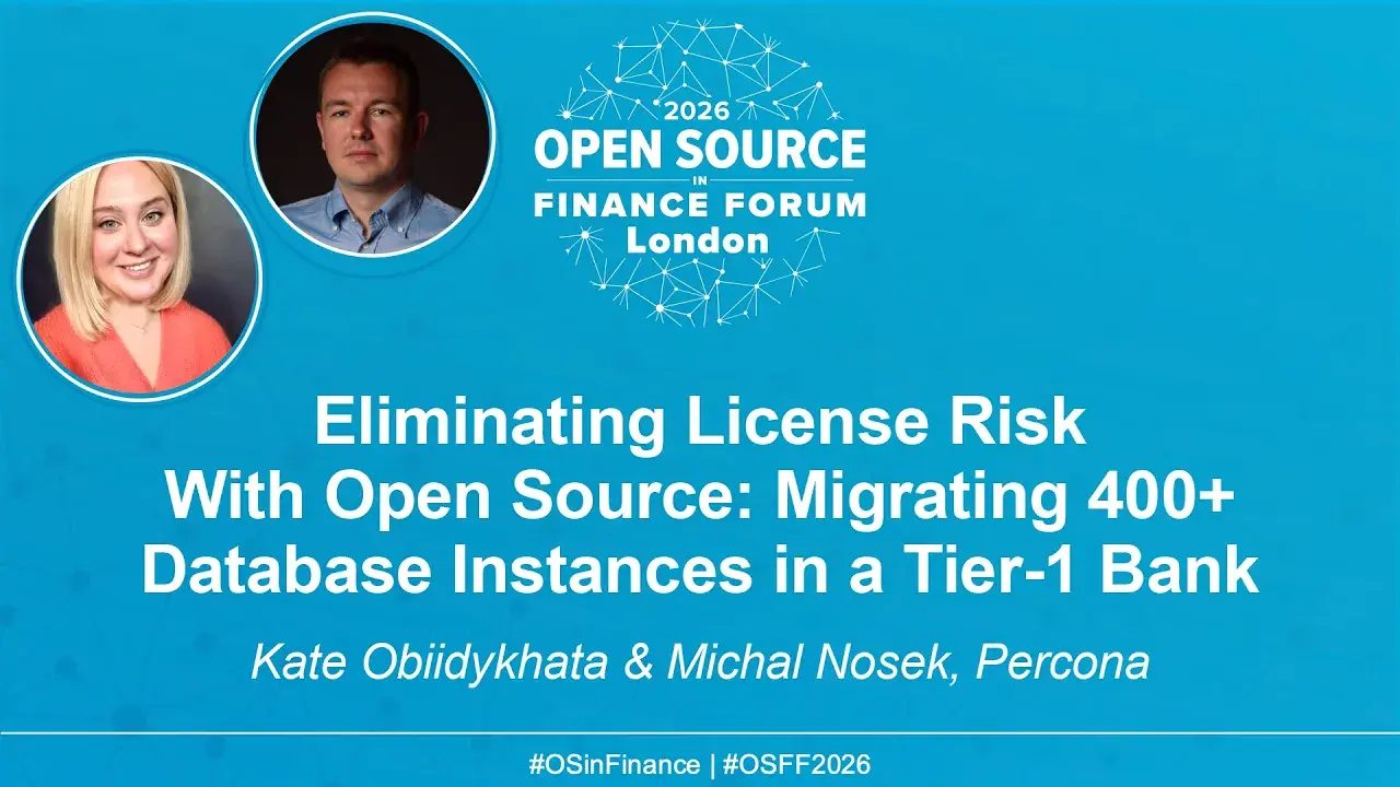 Eliminating License Risk With Open Source: Migrating 400+ Database Instances in a Tier-1 Bank - Kate Obiidykhata & Michal Nosek, Percona