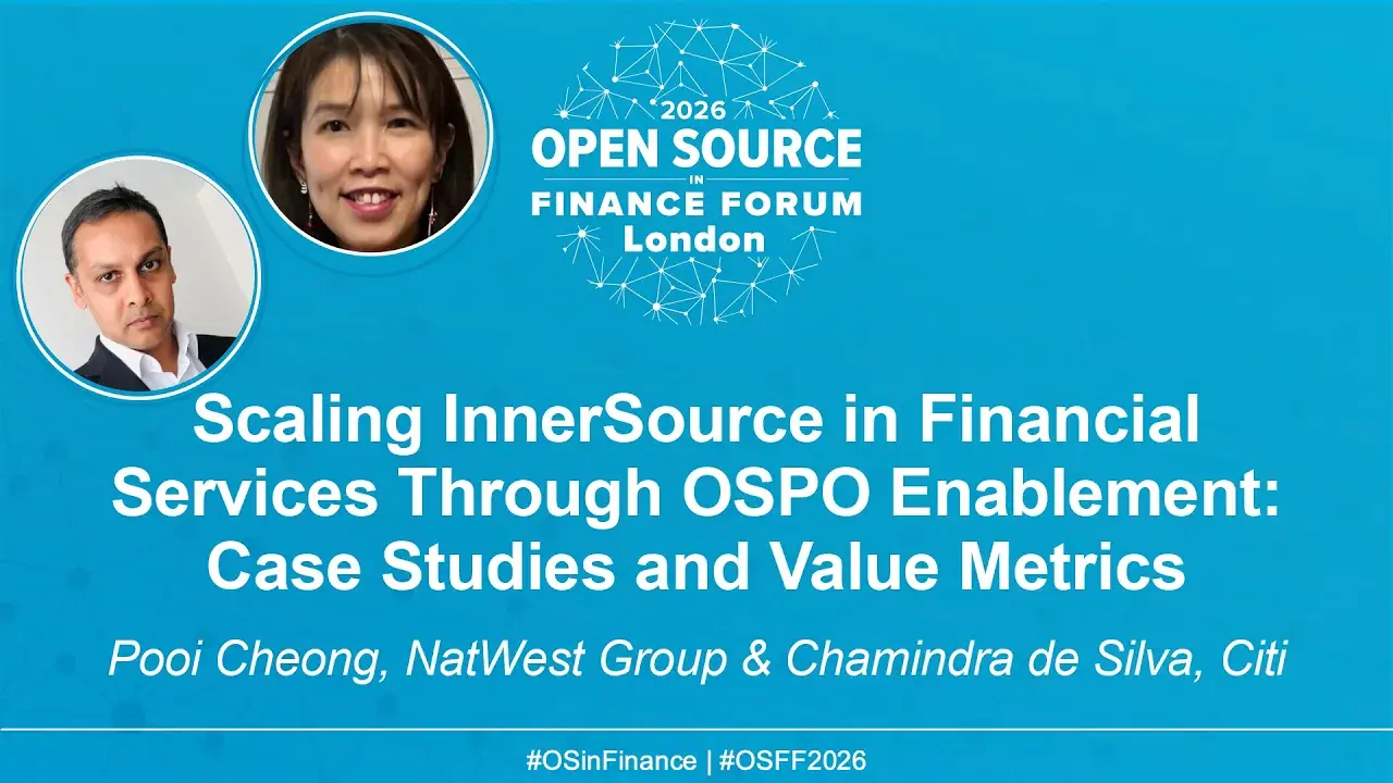 Scaling InnerSource in Financial Services Through OSPO Enablement: Case Studies and Value Metrics - Pooi Cheong, NatWest Group & Chamindra de Silva, Citi