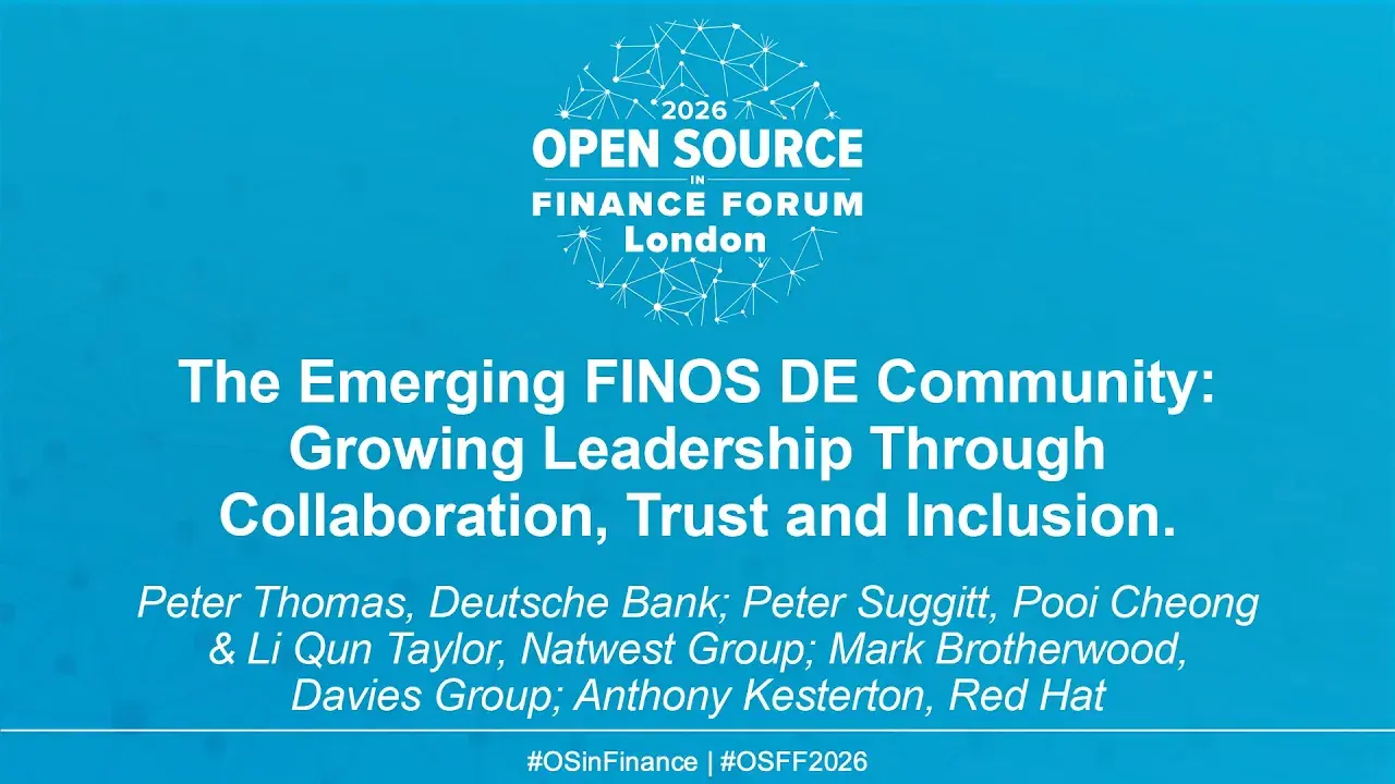 The Emerging FINOS DE Community: Growing Leadership Through Collaboration, Trust and Inclusion. - Peter Thomas, Deutsche Bank; Peter Suggitt, Pooi Cheong & Li Qun Taylor, Natwest Group; Mark Brotherwood, Davies Group; Anthony Kesterton, Red Hat & Moderate