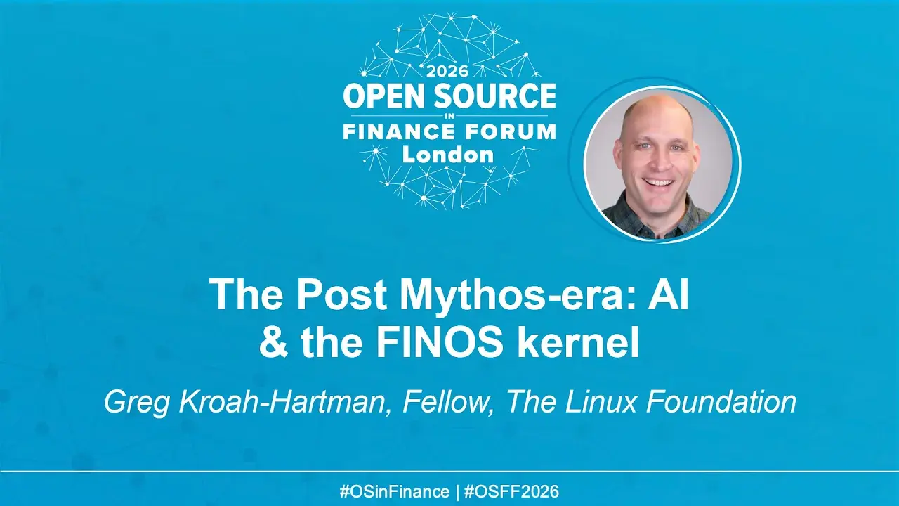 Keynote: The Post Mythos-era: AI & the FINOS kernel - Greg Kroah-Hartman