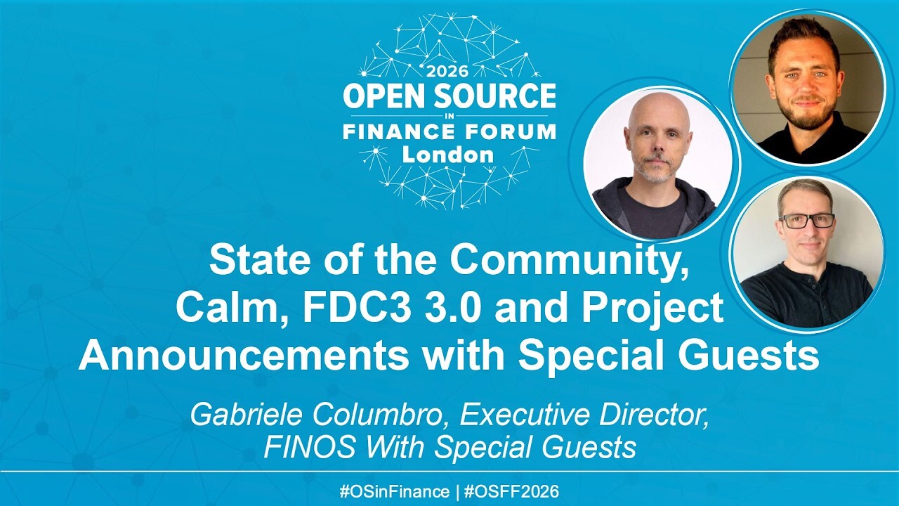 Keynote: State of the Community, Calm, FDC3 3.0 and Project Announcements... Gabriele Columbro