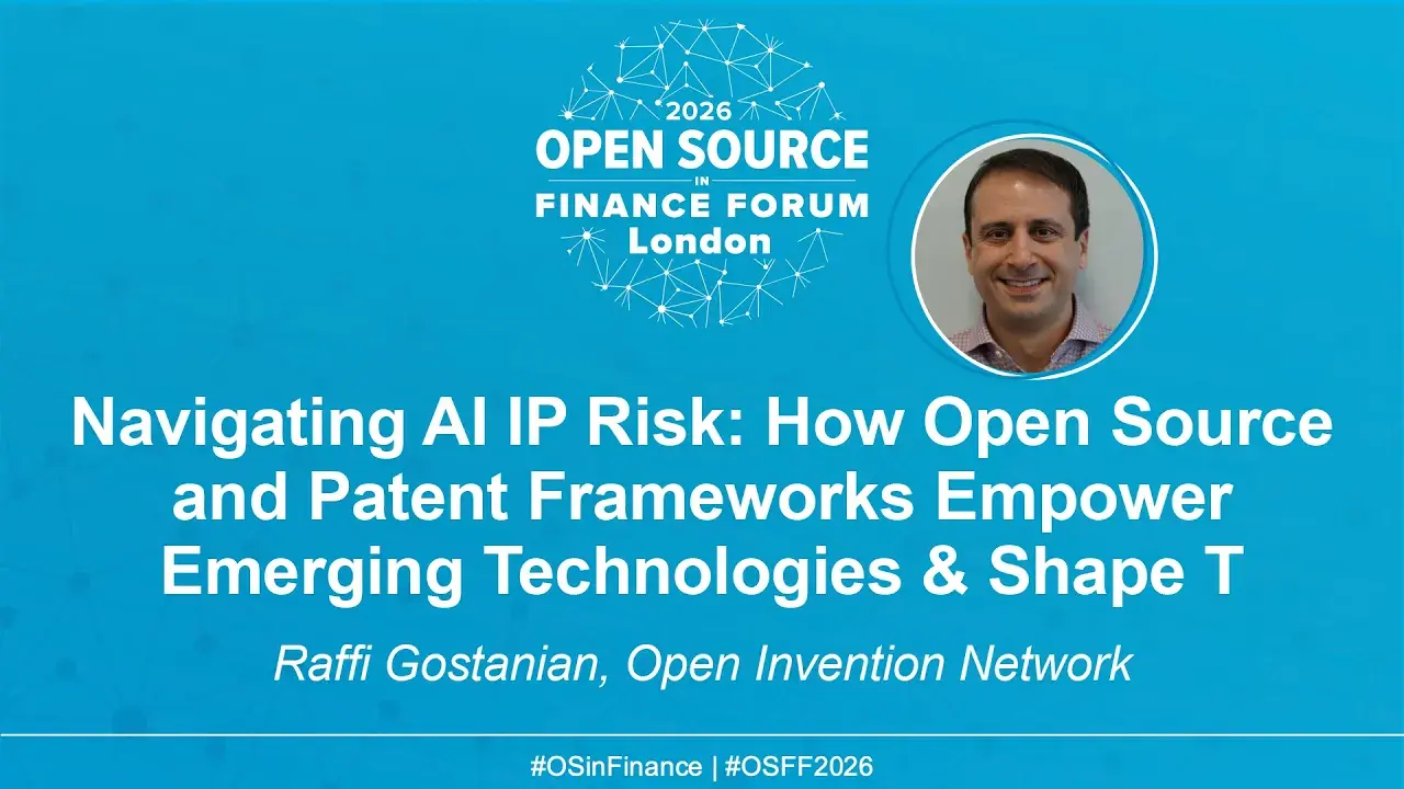 Navigating AI IP Risk: How Open Source and Patent Frameworks Empower Emerging Technologies & Shape T - Raffi Gostanian, Open Invention Network