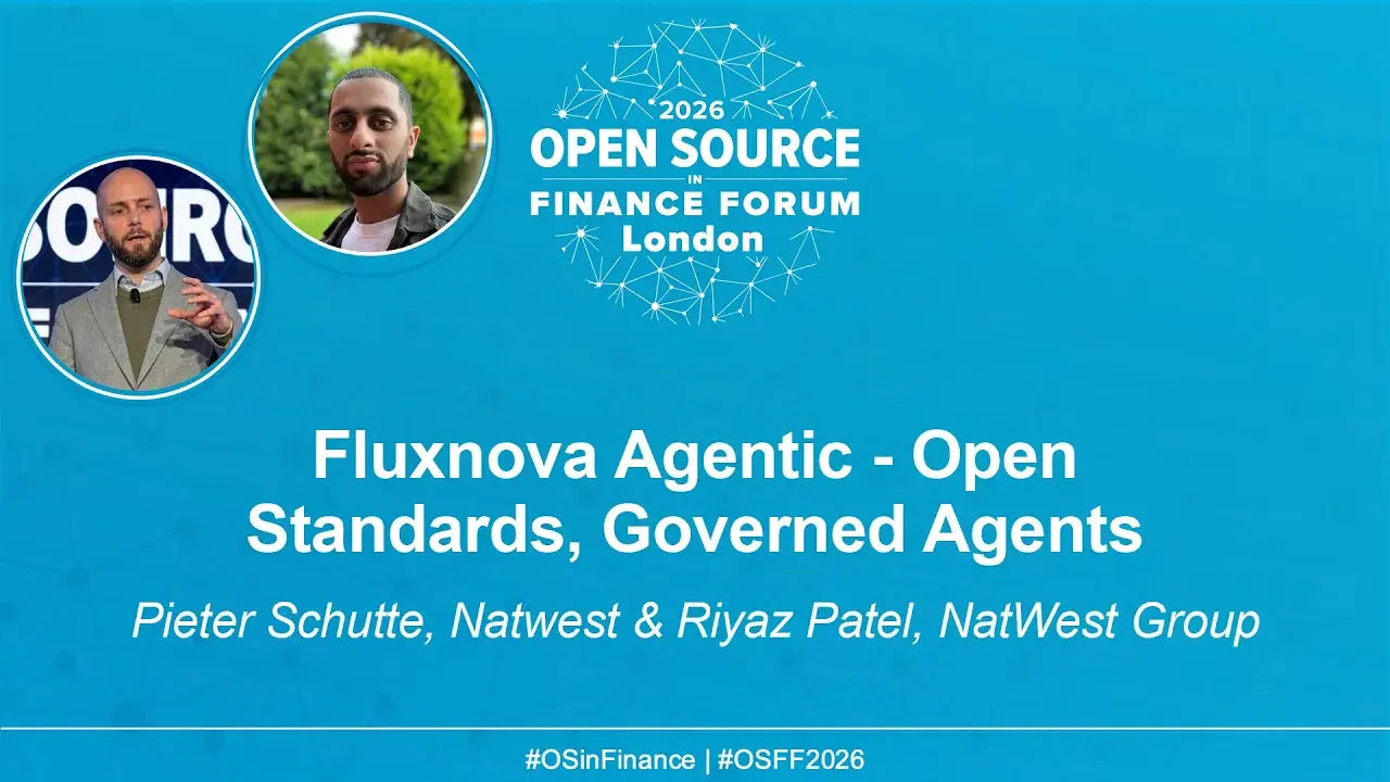 Fluxnova Agentic - Open Standards, Governed Agents - Pieter Schutte, Natwest & Riyaz Patel, NatWest Group