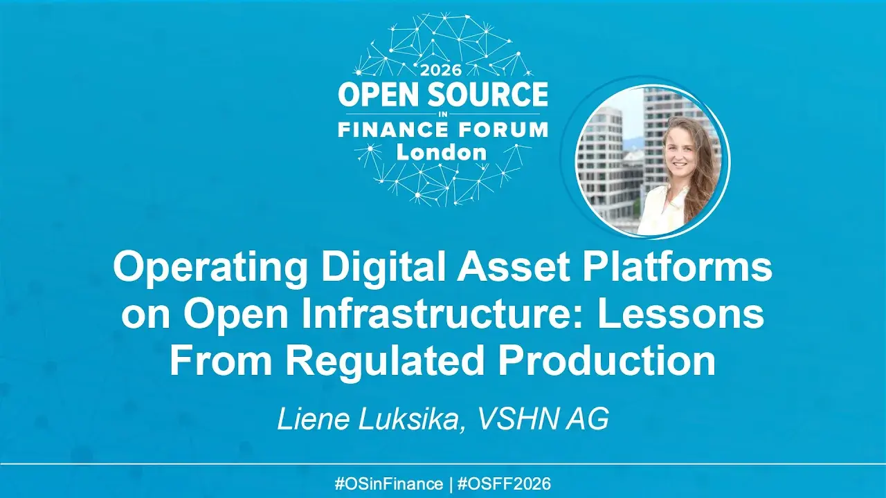 Operating Digital Asset Platforms on Open Infrastructure: Lessons From Regulated Production - Liene Luksika, VSHN AG